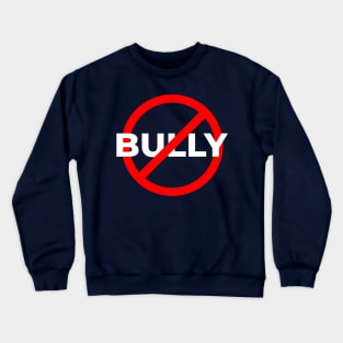 stop bullying Crewneck Sweatshirt